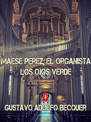 cover image of Maese Pérez, el organista -- Los ojos verdes